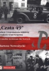 Okładka książki Czata 49. Relacje i wspomnienia żołnierzy batalionu AK Bartosz Nowożycki