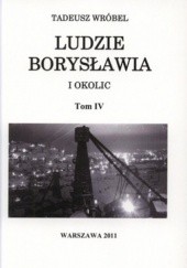 Okładka książki Ludzie Borysławia. Tom 4 Tadeusz Wróbel