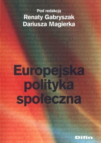 Okładka książki Europejska polityka społeczna Renata Gabryszak, Dariusz Magierka
