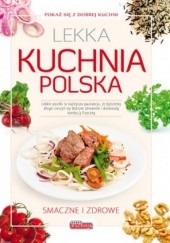 Okładka książki Lekka kuchnia polska. Smaczne i zdrowe praca zbiorowa