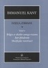 Okładka książki Religia w obrębie samego rozumu; Spór fakultetów; Metafizyka moralności Immanuel Kant