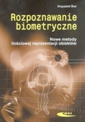 Okładka książki Rozpoznawanie biometryczne. Nowe metody ilościowej reprezentacji obiektów Krzysztof Ślot