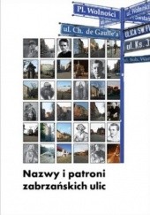 Okładka książki Nazwy i patroni zabrzańskich ulic Bożena Michałek