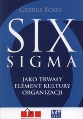 Okładka książki Six Sigma jako trwały element kultury organizacji George Eckes