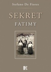 Okładka książki Sekret Fatimy. Światłość rozświetlające przyszłość świata Stefano De Fiores