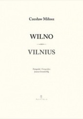 Okładka książki Wilno. Vilnius Czesław Miłosz