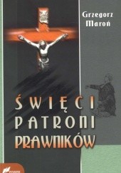 Okładka książki Święci patroni prawników Grzegorz Maroń