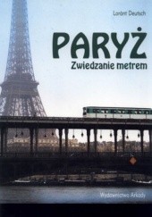 Okładka książki Paryż. Zwiedzanie metrem Lorant Deutsch