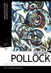 Okładka książki Jackson Pollock. Mistrzowie sztuki nowoczesnej +DVD Anna Śmiechowska