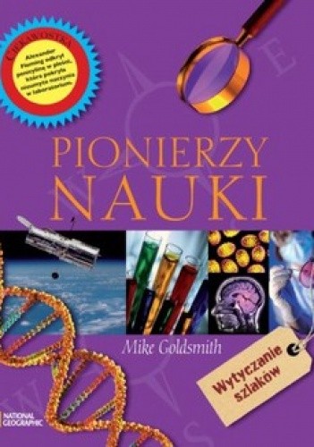 Okładka książki Pionierzy nauki Mike Goldsmith