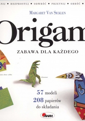 Okładka książki Origami. Zabawa dla każdego Margaret van Sicklen