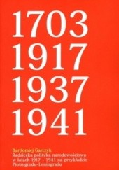 Okładka książki Radziecka polityka narodowościowa w 1917-1941 na przykładzie Piotrogrodu - Leningradu Bartłomiej Garczyk