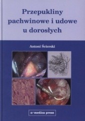Okładka książki Przepukliny pachwinowe i udowe u dorosłych Antoni Ścierski