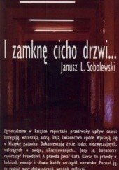 Okładka książki I zamknę cicho drzwi... Janusz L. Sobolewski