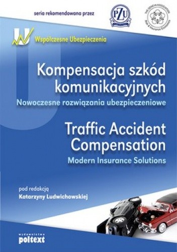 Okładka książki Kompensacja szkód komunikacyjnych. Nowoczesne rozwiązania ubezpieczeniowe Katarzyna Ludwichowska