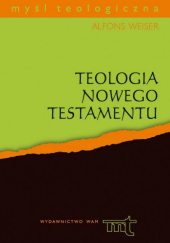 Okładka książki Teologia Nowego Testamentu Alfons Weiser