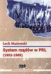 Okładka książki System rządów w PRL (1952-1989) Lech Mażewski