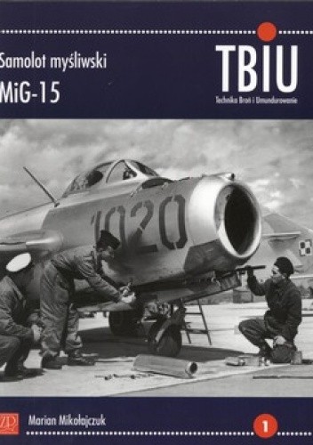 Okładka książki Samolot myśliwski MiG-15 Marian Mikołajczuk