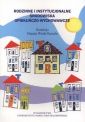 Okładka książki Rodzinne i instytucjonalne środowisko opiekuńczo-wychowawcze Danuta Wosik-Kawala