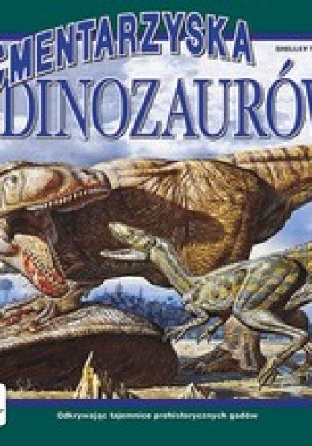 Okładka książki Cmentarzyska dinozaurów. Zobacz na własne oczy Shelley Tanaka