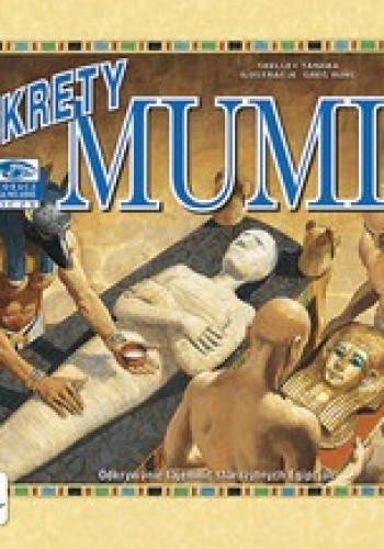 Okładka książki Sekrety mumii. Zobacz na własne oczy Shelley Tanaka