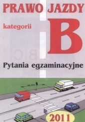 Okładka książki Pytania egzaminacyjne na rok 2011. Kat. B
