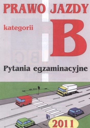 Okładka książki Pytania egzaminacyjne na rok 2011. Kat. B 