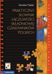 Okładka książki Praktyczny słownik łączliwości składniowej czasowników polskich Stanisław Mędak