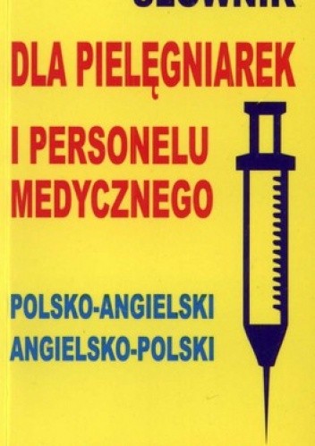 Okładka książki Słownik dla pielęgniarek i personelu medycznego polsko-angielski angielsko-polski Jacek Gordon