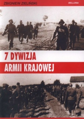 Okładka książki 7 Dywizja Armii Krajowej Zbigniew Zieliński