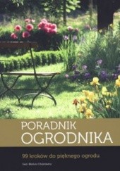 Okładka książki Poradnik ogrodnika. 99 kroków do pięknego ogrodu Ewa Chojnowska