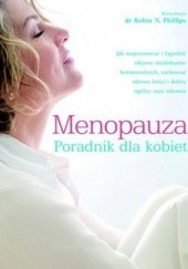 Okładka książki Menopauza. Poradnik dla kobiet Robin N. Phillips