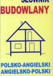 Okładka książki Słownik budowlany. Polsko-angielski, angielsko-polski Jacek Gordon