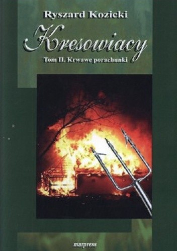 Okładka książki Kresowiacy. Tom II. Krwawe porachunki Ryszard Kozicki