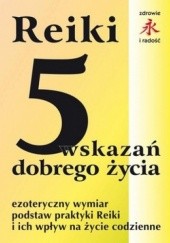 Okładka książki Reiki. 5 wskazań dobrego życia Mariusz Włoczysiak