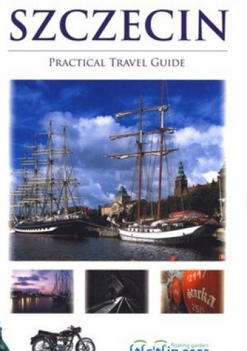 Okładka książki Szczecin. Practical Travel Guide Bogdana Kozińska, Maciej Słomiński