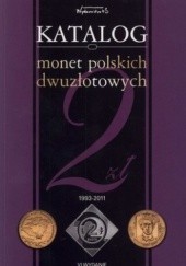 Okładka książki Katalog monet polskich dwuzłotowych 1993-2011 Bogusław Szybkowski