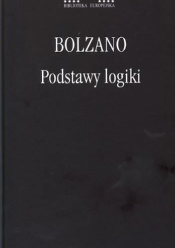 Okładka książki Podstawy logiki T. I Bernard Bolzano