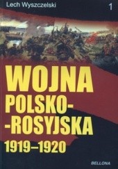Okładka książki Wojna polsko-rosyjska 1919-1920. Tom 1 i 2 Lech Wyszczelski