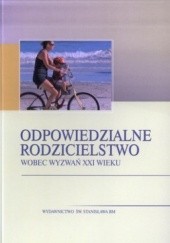 Okładka książki Odpowiedzialne rodzicielstwo wobec wyzwań XXI wieku Małgorzata Duda
