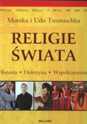 Okładka książki Religie świata. Historia, doktryna, współczesność Monika Tworuschka, Udo Tworuschka