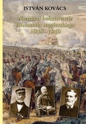 Okładka książki Nieznani polscy bohaterowie powstania węgierskiego 1848-1849 István Kovács