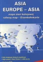 Okładka książki Asia Europe Asia. Mapa sieci kolejowej. Eisenbahnkarte 