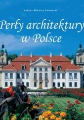 Okładka książki Perły architektury w Polsce Łukasz Mikołaj Sadowski