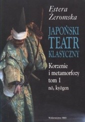 Okładka książki Japoński teatr klasyczny. Korzenie i metamorfozy. Tom 1 i 2