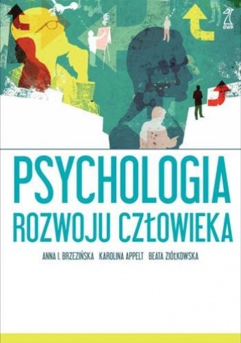 Okładka książki Psychologia rozwoju człowieka Karolina Appelt, Anna Izabela Brzezińska, Beata Ziółkowska