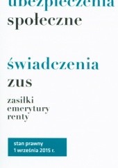 Okładka książki Ubezpieczenia społeczne. Świadczenia ZUS (zasiłki, emerytury, renty)