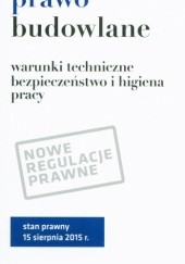 Okładka książki Prawo budowlane. Warunki techniczne, bezpieczeństwo i higiena pracy Anna Prus