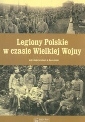 Okładka książki Legiony Polskie w czasie Wielkiej Wojny Jolanta Alina Daszyńska