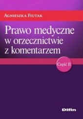 Okładka książki Prawo medyczne w orzecznictwie z komentarzem. Część 2 Agnieszka Fiutak
